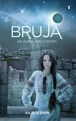 Bruja (Alpha Girls Book 4) - Aileen Erin