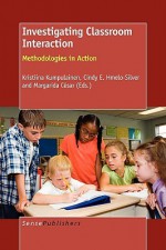 Investigating Classroom Interaction - Kristiina Kumpulainen