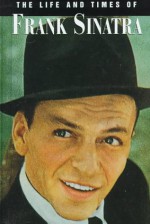 The Life and Times of Frank Sinatra (Life & Times of) - Esme Hawes