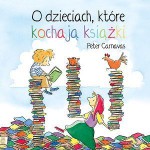 O dzieciach, które kochają książki - Peter Carnavas, Ewa Chmielewska-Tomczak 