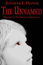 The Unnamed - Prelude to The Haedyn Chronicles - Jennifer L. Oliver