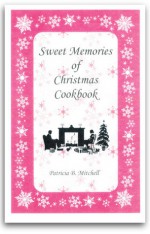 Sweet Memories of Christmas Cookbook - Patricia B. Mitchell