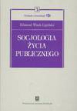 Socjologia życia publicznego - Edmund Wnuk Lipiński