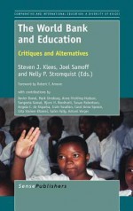 The World Bank and Education: Critiques and Alternatives - Steven J. Klees, Joel Samoff, Nelly P. Stromquist