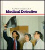 A Day in the Life of a Medical Detective - Adam Carter