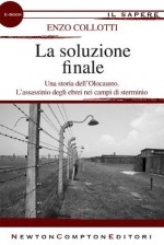 La soluzione finale (eNewton Il Sapere) (Italian Edition) - Enzo Collotti