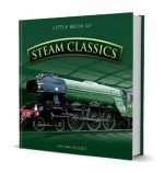 Little Book of Steam Classics - Ian MacKenzie