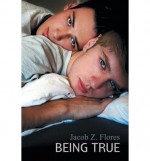 { [ BEING TRUE ] } Flores, Jacob Z ( AUTHOR ) Sep-15-2014 Paperback - Jacob Z Flores