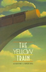 The Yellow Train - Fred Bernard, Alistair Highet, François Roca