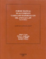 Forms Manual To Accompany Oil And Gas Law (American Casebook) - John S. Lowe, Ernest E. Smith, Owen L. Anderson