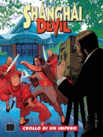 Shanghai Devil n. 15: Il crollo di un impero - Gianfranco Manfredi, Paolo Raffaelli, Corrado Mastantuono