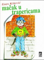 Mačak u trapericama - Enes Kišević