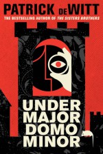 Undermajordomo Minor - Patrick deWitt