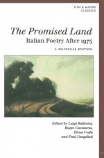 The Promised Land: Italian Poetry After 1975 - Luigi Ballerini