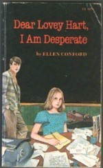 Dear Lovey Hart, I Am Desperate - Ellen Conford