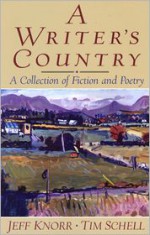 A Writer's Country: A Collection of Fiction and Poetry - Jeffrey Knorr, Tim Schell