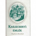 Karácsonyi emlék: Angolszász elbeszélések - George Eliot, Charles Dickens, István Bart, Truman Capote, Ernest Hemingway, James Joyce, Marcell Benedek, Tamás Katona, Szinnai Tivadar, Dylan Thomas, Miklós Vajda, Zoltán Papp, Balázs Lengyel, László B. Nagy, Gábor Erdődi, Oscar Wilde, Thomas Hardy