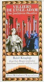 Son Şenliklerin Davetlisi - Auguste de Villiers de l'Isle-Adam, Işık Ergüden, Mukadder Yaycıoğlu