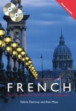 Colloquial French: The Complete Course for Beginners [With Colloquial French] - Valerie Demouy