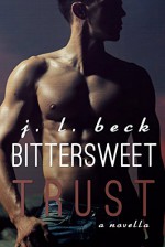 Bittersweet Trust (A Bittersweet Novella Book 5) - J.L. Beck