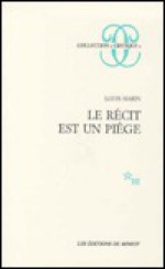 Le Recit Est Un Piege - Louis Marin