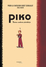 Piko Nuoren sankarin päiväkirja (Pikon ja Fantasion uudet seikkailut, #1) - Émile Bravo, Anssi Rauhala