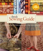 Threads Sewing Guide: A Complete Reference from America's Best-Loved Sewing Magazine - Threads Magazine, Carol Fresia, Threads