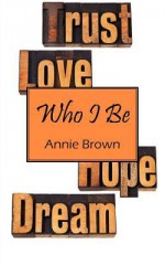 Who I Be - Annie Brown