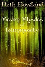 Seven Shades of Luminosity - Beth Bowland