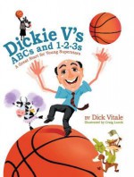 Dickie V's ABCs and 1-2-3s: A Great Start for Young Superstars - Dick Vitale, Craig Lueck