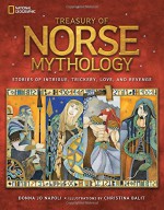 Treasury of Norse Mythology: Stories of Intrigue, Trickery, Love, and Revenge - Donna Jo Napoli, Christina Balit