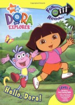 Hello, Dora!: Follow the Reader Level 1 (Dora the Explorer) - Harriet Murphy