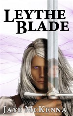 Leythe Blade - Jaye McKenna