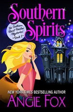 Southern Spirits (Southern Ghost Hunter Mysteries Book 1) - Angie Fox