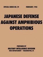 Japanese Defense Against Amphibious Operations (Special Series, No. 29) - Military Intelligence Division, War Department