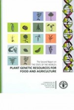 The Second Report on the State of the World's Plant Genetic Resources for Food and Agriculture - Food and Agriculture Organization of the United Nations