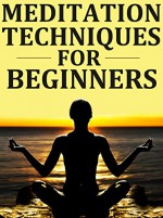 Meditation - Meditation Techniques for Beginners: Guide on How to Meditate to Reduce Stress, Anxiety, Increase Mindfulness, Peace, and Happiness (Meditation, ... Meditation for Beginners Book 1) - Mark Harper