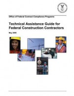 Technical Assistance Guide for Federal Construction Contractors - Department of Labor