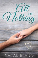 All or Nothing (All Series Book 1) - Natalie Ann