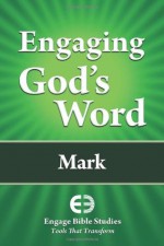 Engaging God's Word: Mark - Community Bible Study