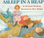 Asleep in a Heap - Elizabeth Winthrop, Mary Morgan