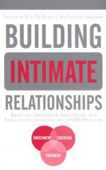 Building Intimate Relationships: Bridging Treatment, Education, and Enrichment Through the PAIRS Program - Rita DeMaria, Mo Therese Hannah