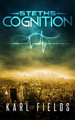 Steths: Cognition (Steths Book 1) - Karl Fields