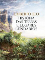 História das Terras e Lugares Lendários (Encadernado ) - Umberto Eco, Eliana Aguiar