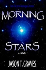 Morning Stars - Jason T. Graves