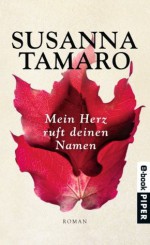 Mein Herz ruft deinen Namen: Roman (German Edition) - Susanna Tamaro, Maja Pflug