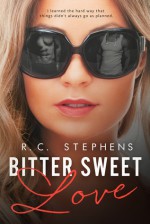 Bitter Sweet Love - R.C. Stephens