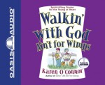 Walkin' With God Ain't for Wimps: Spirit-Lifting Stories for the Young at Heart - Karen O'Connor