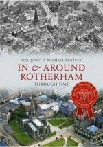 In and Around Rotherham - Through Time - Mel Jones, Michael Bentley