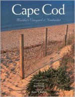 Cape Cod, Martha's Vineyard, and Nantucket: A Photographic Portrait - Paul Scharff, Karen T. Bartlett